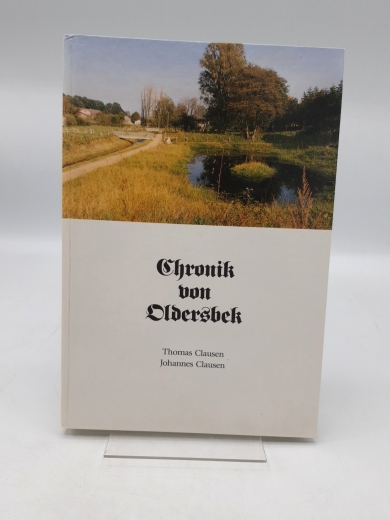 Clausen, ThomasClausen, Johannes: Chronik von Oldersbek / Hrsg. Gemeinde Oldersbek. Thomas Clausen; Johannes Clausen