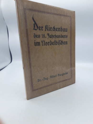 Burgheim, Alfred: Der Kirchenbau des 18. Jahrhunderts im Nordelbischen. Text- + Bildteil (=vollst.)