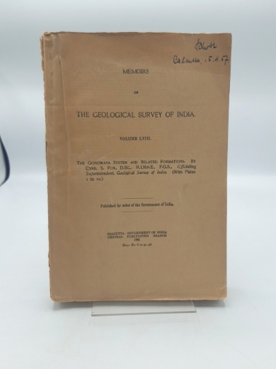 Government of India (Hrsg.), : Memoirs of the Geological Survey of India Volume LVIII The Gonwana System and related formations