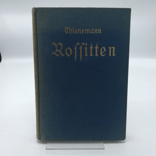 Thienemann, Joahnnes: Rossitten. Drei Jahrzehnte auf der Kurischen Nehrung. 