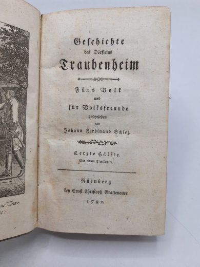 Schlez, Johann Ferdinan: Geschichte des Doerflein Traubenheim. Letzte Haelfte Fuers Volk und fuer Volksfreunde