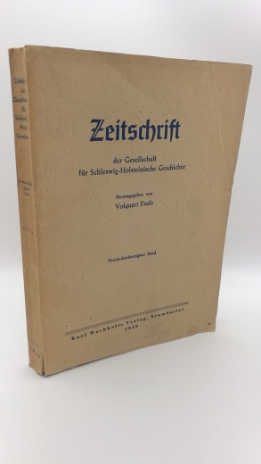 Pauls, Volquart (Hrgs.): Zeitschrift der Gesellschaft für Schleswig-Holsteinische Geschichte. Dreiundsiebenzigster [73.] Band