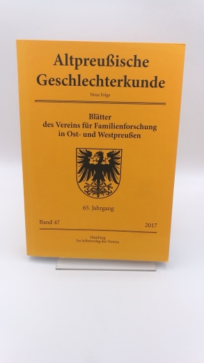 Verein für Familienforschung in Ost- und Westpreußen (Hrsg.): Altpreußische Geschlechterkunde. Neue Folge. Band 47. Blätter des Vereins für Familienforschung in Ost- und Westpreußen.