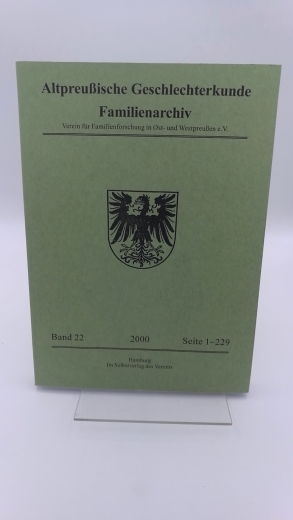 Verein für Familienforschung in Ost- und Westpreußen (Hrsg.): Altpreußische Geschlechterkunde. Familienarchiv. Band 22