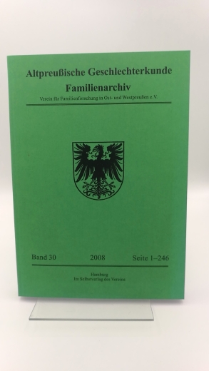 Verein für Familienforschung in Ost- und Westpreußen (Hrsg.): Altpreußische Geschlechterkunde. Familienarchiv. Band 30