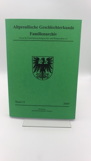 Verein für Familienforschung in Ost- und Westpreußen (Hrsg.): Altpreußische Geschlechterkunde. Familienarchiv. Band 31