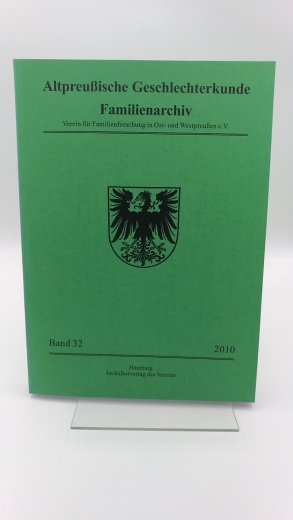 Verein für Familienforschung in Ost- und Westpreußen (Hrsg.): Altpreußische Geschlechterkunde. Familienarchiv. Band 32