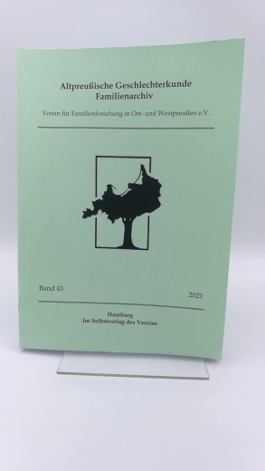 Verein für Familienforschung in Ost- und Westpreußen (Hrsg.): Altpreußische Geschlechterkunde. Familienarchiv. Band 43
