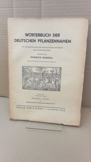 Marzell, Heinrich: Wörterbuch der Deutschen Pflanzennamen. Lieferung 9 Crataegus-Cytisus und Erklärung der botanischen Namen A-C