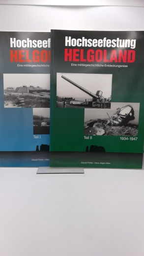 Fröhle, Claude: Hochseefestung Helgoland. 2 Teile (=vollst.) Eine militärgerschichtliche Entdeckungsreise