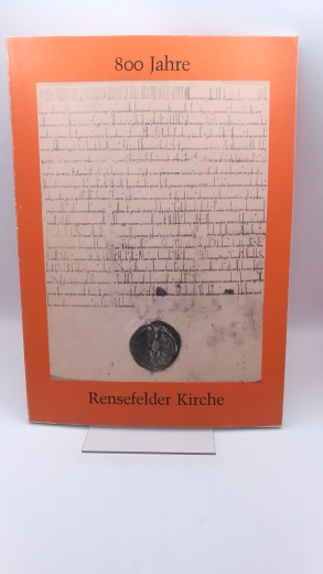 Bünz, Hartwig: 800 Jahre Rensefelder Kirche Festschrift zur 800-Jahrfeier der Kirche St. Fabian und Sebastian zu Rensefeld am 20. Januar 1977
