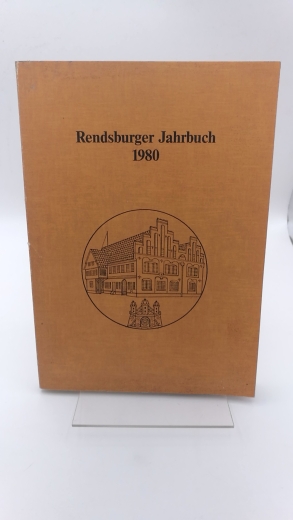 Kreisverein Museum Rendsburg (Hrgs.): Rendsburger Jahrbuch 1980. 30 . Jahrgang Sonderdruck aus dem