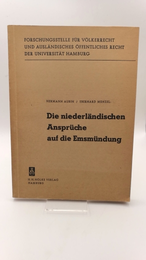 Hermann  Aubin, Eberhard Menzel: Die niederländischen Ansprüche auf die Emsmündung 